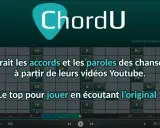 Logiciel gratuit pour trouver les accords d'une chanson. ChordU extrait les accords et paroles de vidéos Youtube pour jouer en écoutant l'original.